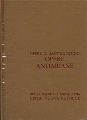 Opere di Sant'Agostino. Opere Antiariane XII / 2