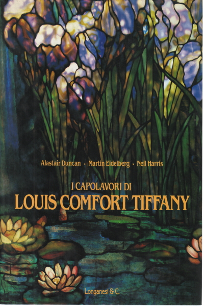 The Masterpieces Of Louis Comfort Tiffany Alastair Duncan