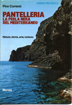 Pantelleria. La perla nera del Mediterraneo