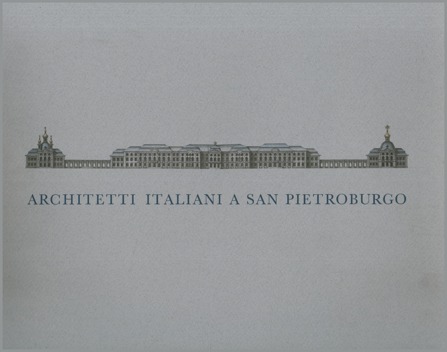 Architetti italiani a San Pietroburgo e%,Architetti italiani a San Pietroburgo e%