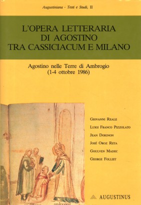 L'opera letteraria di Agostino tra Cassiciacum e Milano