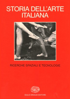 Storia dell'arte italiana. Parte prima: Materiali e problemi. Ricerche spaziali e tecnologie (Volume IV)