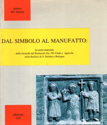 Dal simbolo al manufatto: la storia materiale della formella del Redentore fra i SS. Vitale e Agricola nella Basilica di S. Stefano a Bologna