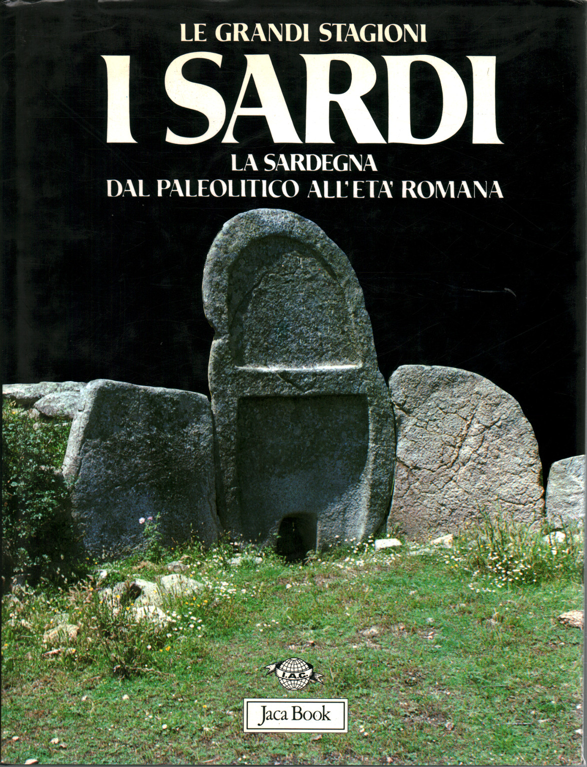 The Sardinians. Sardinia from the Paleolithic to