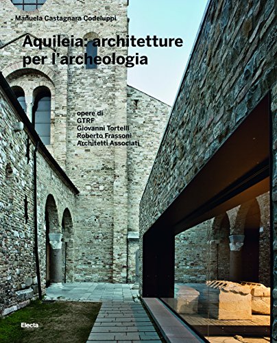 Aquileia: Architektur für den Architekten