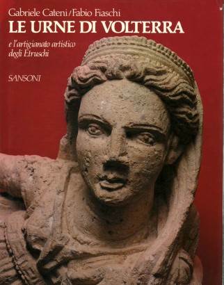 Le urne di Volterra e l'artigianato artistico degli Etruschi