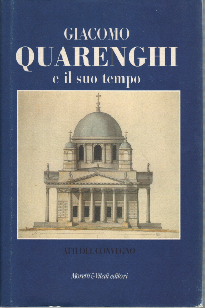 Giacomo Quarenghi und seine Zeit