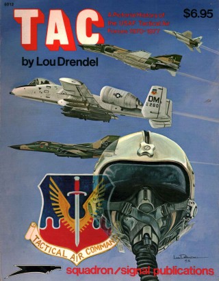 Tac. A pictorial History of the USAF Tactical Air Forces 1970-1977