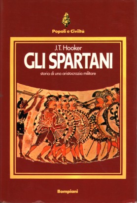 Gli Spartani. Storia di una aristocrazia militare