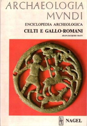 Enciclopedia archeologica. Celti e gallo-romani