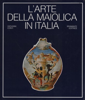 L'arte della maiolica in Italia