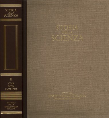 Storia della scienza. Cina, India, Americhe (Volume II)