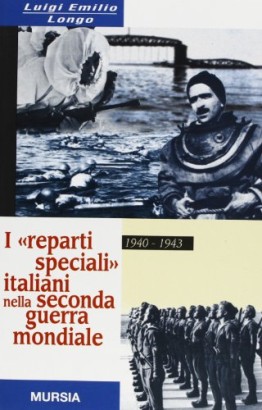 I reparti speciali italiani nella seconda guerra mondiale