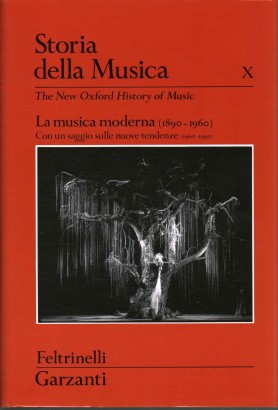 Storia della musica. La musica moderna (1890-1960) (Volume X)