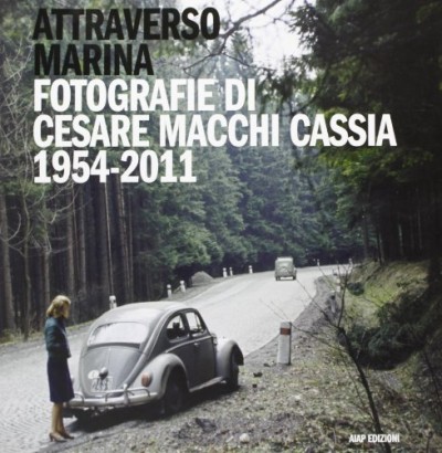 Attraverso Marina. fotografie di Cesare Macchi Cassia 1954-2011