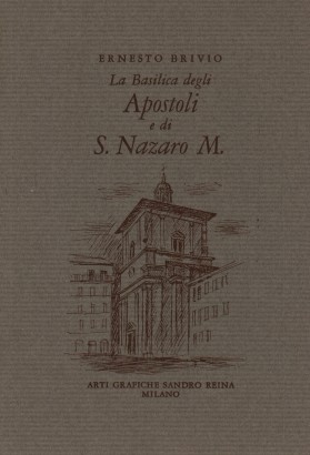 La Basilica degli Apostoli e di S. Nazaro M.