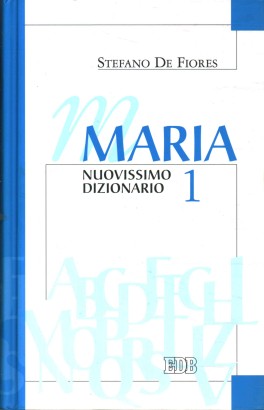 Maria. Nuovissimo dizionario. Volume 1