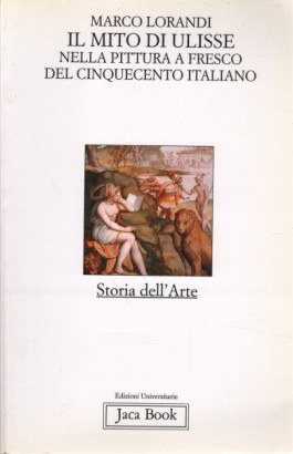 Il mito di Ulisse nella pittura a fresco del Cinquecento italiano