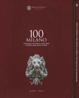 100 Milano. Il nuovo palazzo della Banca d'Italia in Milano (2 Volumi)