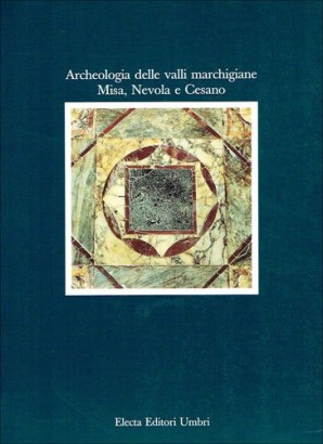 Archeologia delle valli marchigiane Misa, Nevola e Cesano