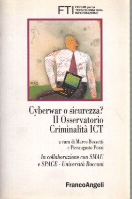 Cyberwar o sicurezza? II Osservatorio Criminalità ICT