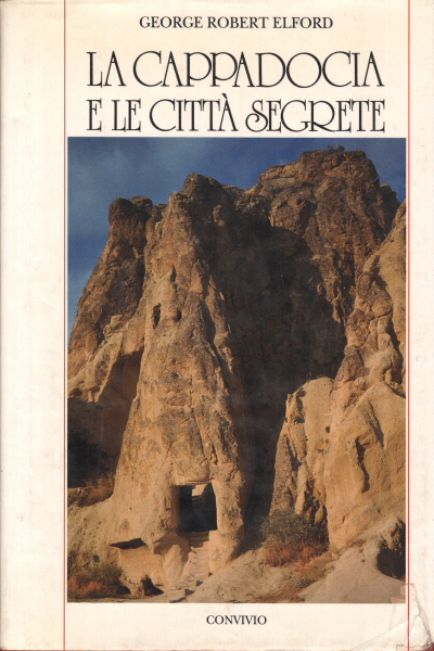 Capadocia y las ciudades secretas, George Robert Elford