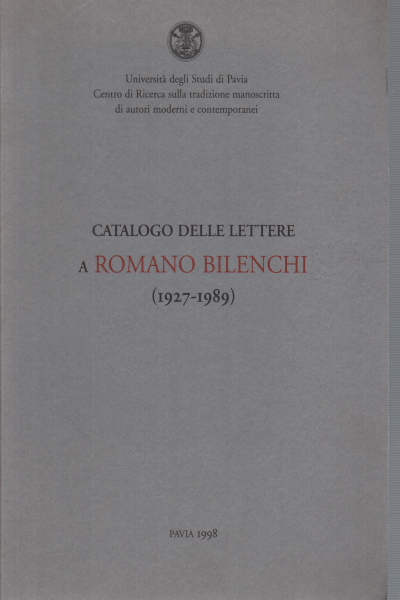 Catalogue of the letters to Romano Bilenchi (1927-198, AA.VV.