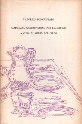 L'Apollo bongustaio. Almanacco gastronomico per l'anno 1965