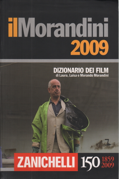 Il Morandini 2009. Dizionario dei film, Laura Morandini Luisa Morandini Morando Morandini