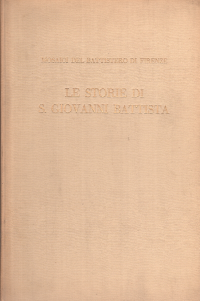 Le storie di S. Giovanni Battista, s.a.