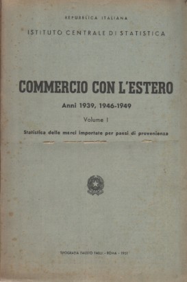 Commercio con l'estero - Anni 1939, 1946-1949 (3 volumi)