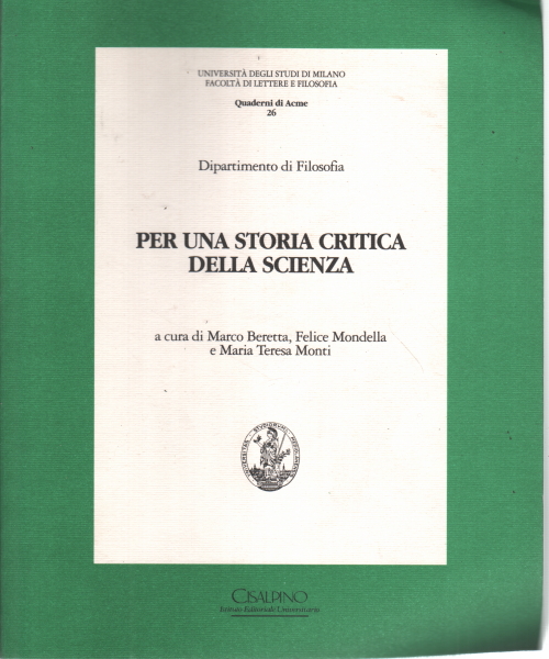 Per una storia critica della scienza, Marco Beretta Felice Mondella Maria Teresa Monti