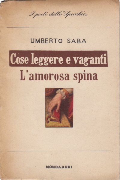 Cose leggere e vaganti - L'amorosa spina, Umberto Saba