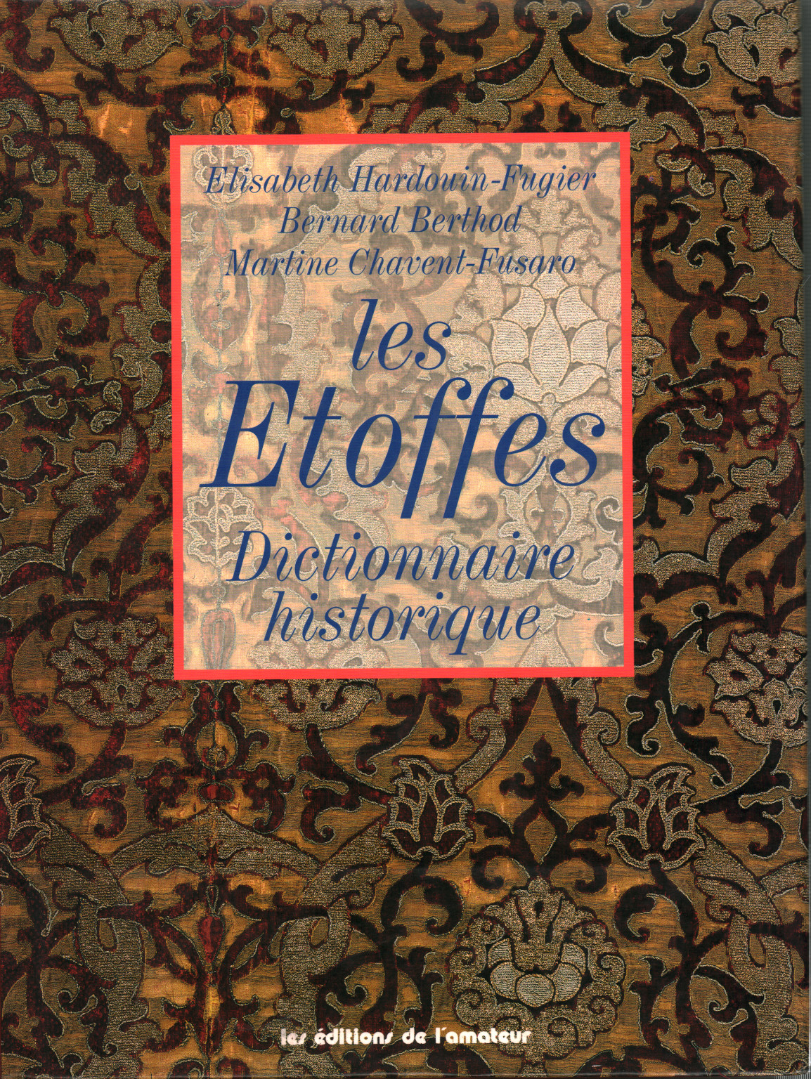 Les Etoffes. Dictionnaire historique, s.una.