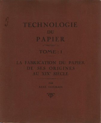 Technologie du papier. Tome: 1