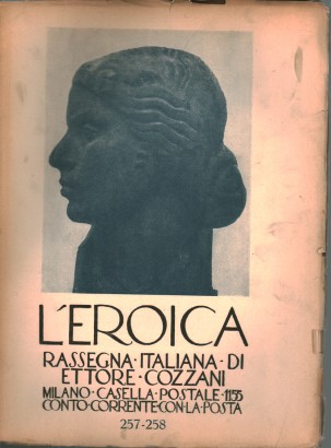 L'eroica. Rassegna italiana di Ettore Cozzani. Anno XXIX-XXX, gennaio-febbraio 1940, quad. 257-258