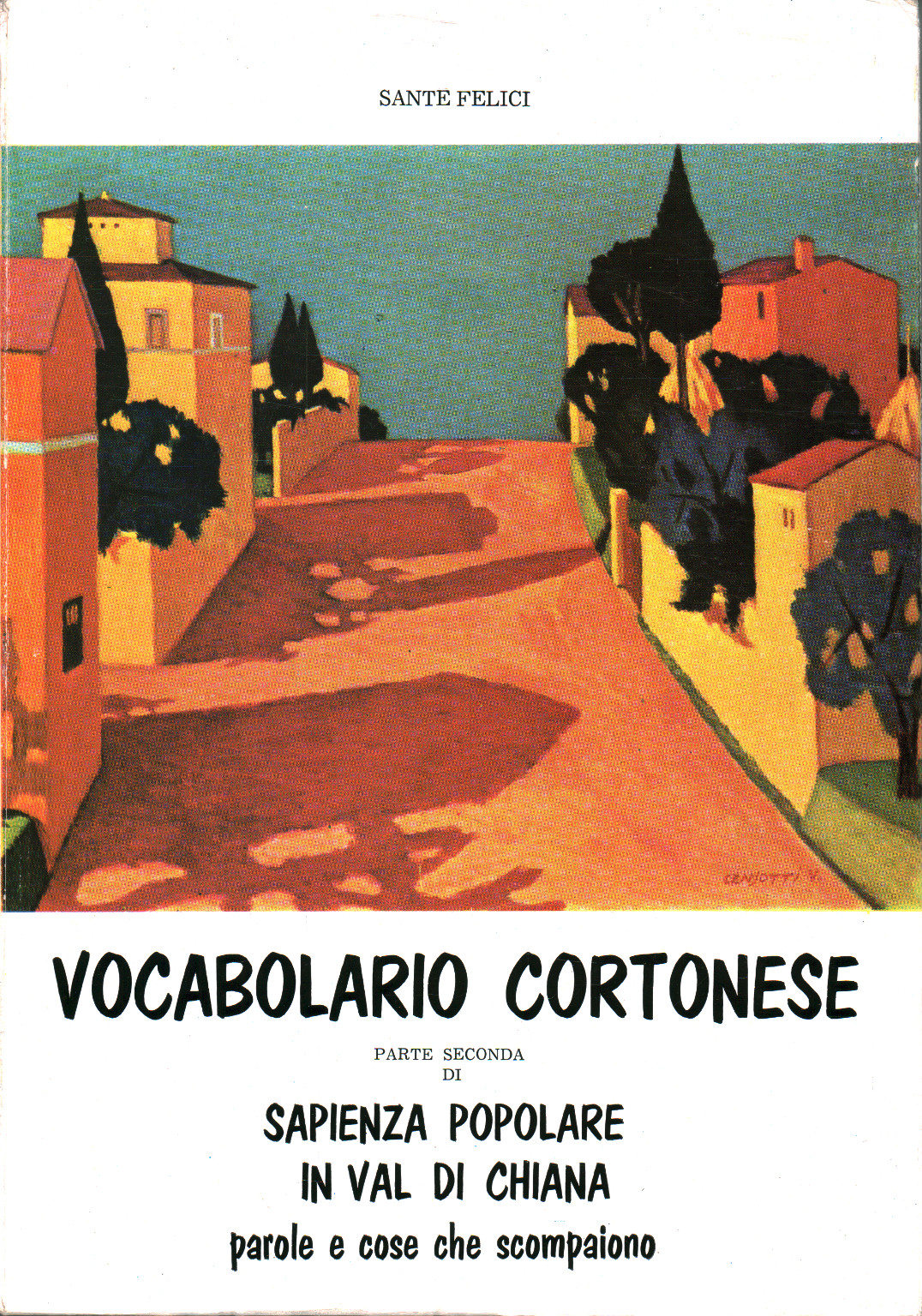 Cortonese vocabulary. Popular wisdom in Val di, s.a.