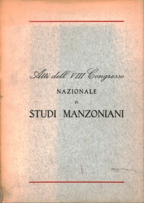 Atti dell'VIII Congresso Nazionale di studi Manzoniani