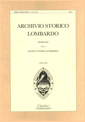 Archivio storico lombardo. Giornale della società storica lombarda, anno CXLI