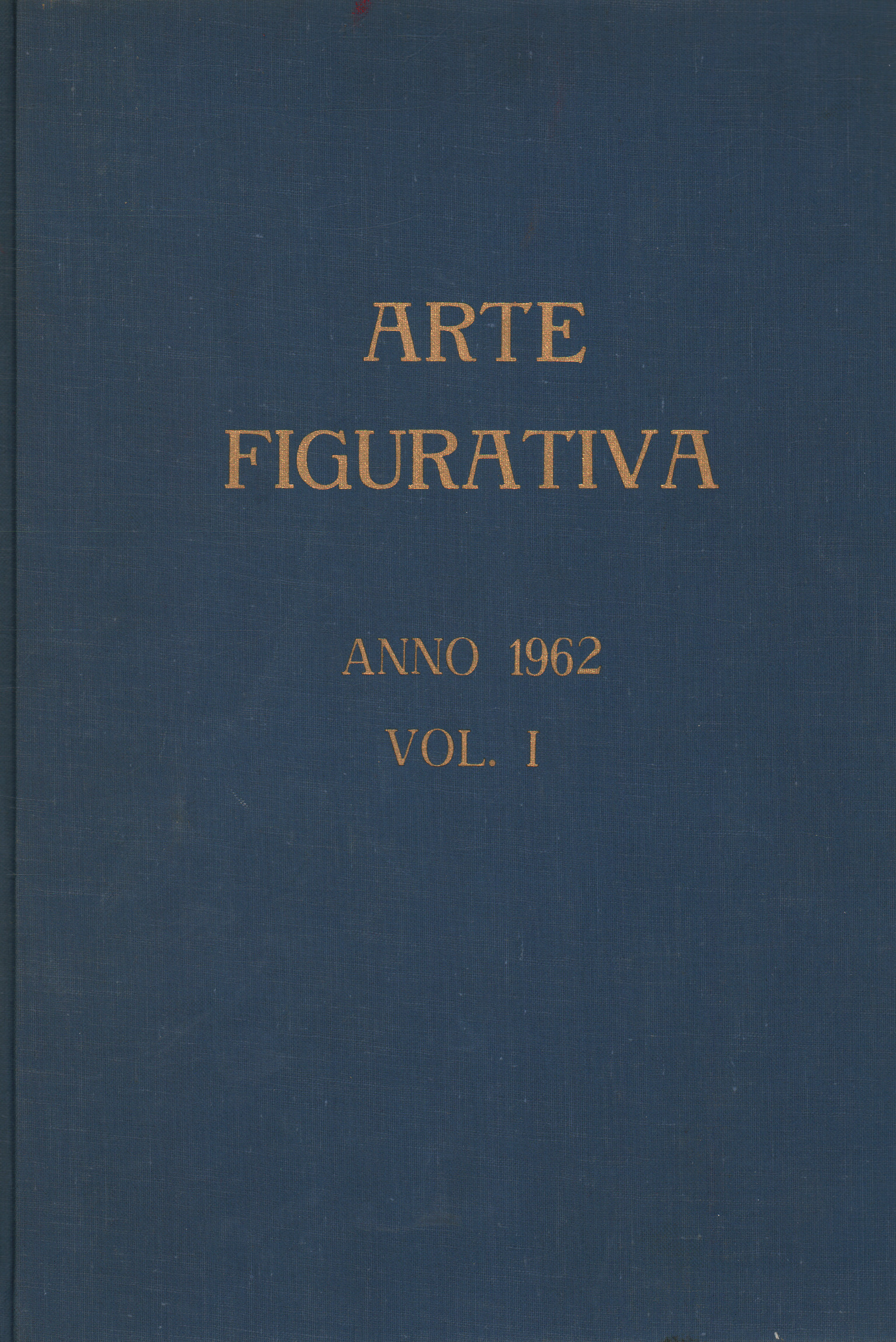Arte figurativa Anno 1962 Vol.I, AA.VV