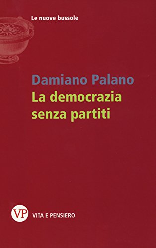 Democracy without parties, Damiano Palano