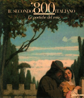 Il primo '800 italiano. Il secondo '800 italiano (2 volumi)