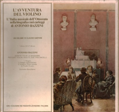 L'avventura del violino. L'Italia musicale dell'Ottocento nella biografia e nei carteggi di Antonio Bazzini (con LP)