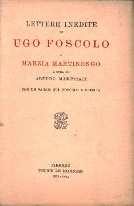 Lettere inedite di Ugo Foscolo a Marzia Martinengo