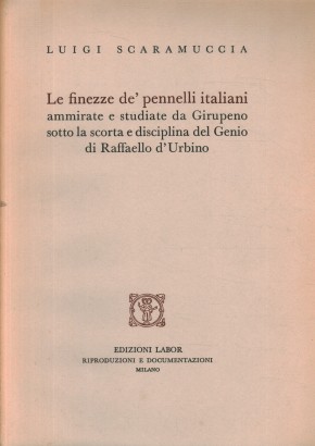Le finezze de' pennelli italiani ammirate e studiate da Girupeno sotto la scorta e disciplina del Genio di Raffaello d'Urbino