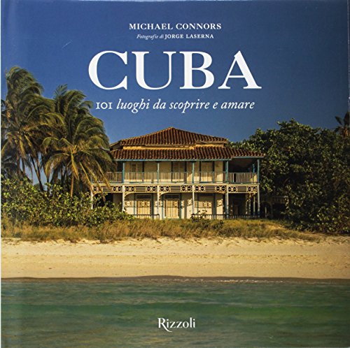 Cuba 101 lieux à découvrir et à aimer