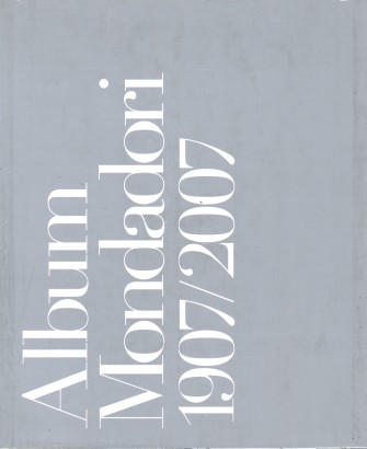 Album Mondadori 1907/2007
