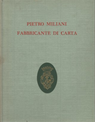 Pietro Miliani fabbricante di carta