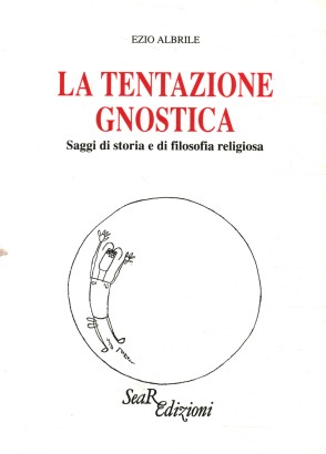 La tentazione gnostica