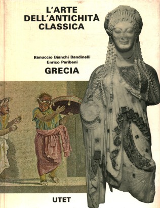 L'arte dell'antichità classica. Grecia (Volume 1)